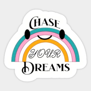 chase your dream,Be Brave And Follow Your Dreams Sticker